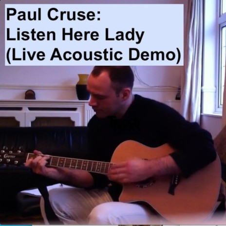 Listen Here Lady (Live Acoustic Demo)