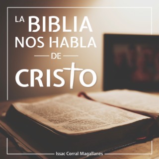 La Biblia nos habla de Cristo