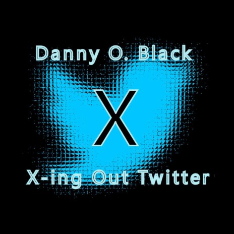 X-ing Out Twitter | Boomplay Music