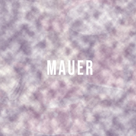 Mauer | Boomplay Music