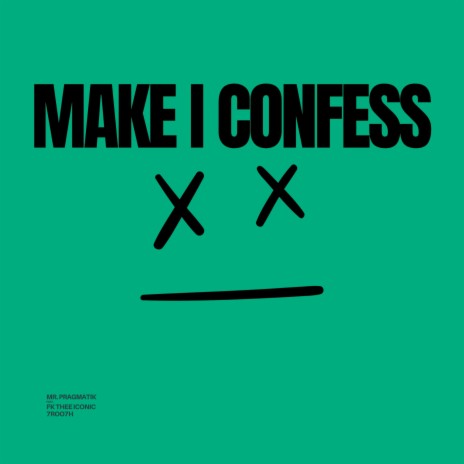 Make I Confess (Sjay Youncrae Remix) ft. Fk Thee Iconik & 7ROO7H | Boomplay Music