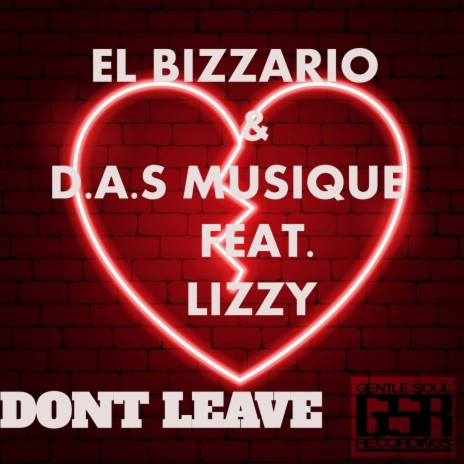 Don't Leave (Private Yano Mix) ft. D.A.S Musique & Lizzy | Boomplay Music