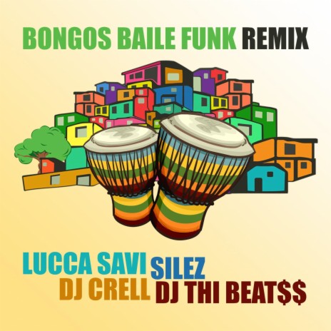 Bongoss Baile Funk (Silez, Dj Thi Beat$$ & lucca Savi Remix) ft. Silez, Dj Thi Beat$$ & lucca Savi | Boomplay Music