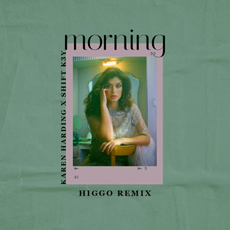 Morning (Higgo Remix) ft. Shift K3Y
