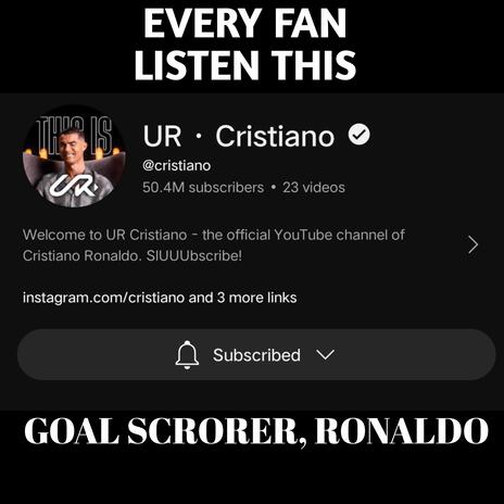 GOAL SCRORER, RONALDO | Boomplay Music