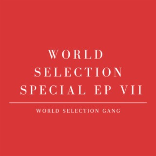 World Selection Special EP VII