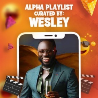Wesley Kesse: Alpha Playlist