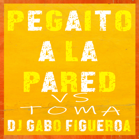 Pegaito a La Pared vs. Toma | Boomplay Music