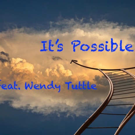 It's Possible ft. Wendy Tuttle | Boomplay Music