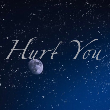 Hurt You | Boomplay Music