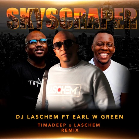 Skyscraper (Timadeep & DJ Laschem Remix) ft. Earl W. Green | Boomplay Music