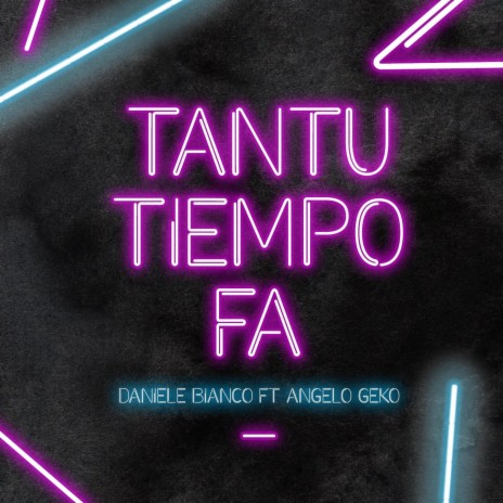 Tantu tiempo fa ft. Angelo Geko | Boomplay Music