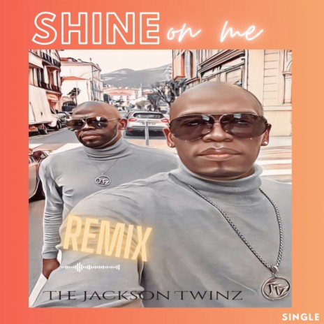Shine on Me (Scharod L. Jackson & Scharodrick L. Jackson Remix)