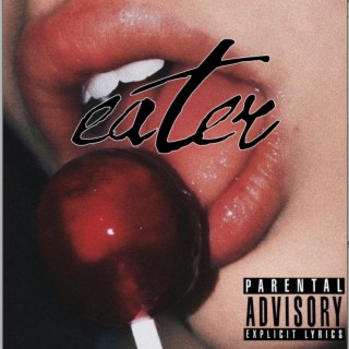 Eater lyrics | Boomplay Music