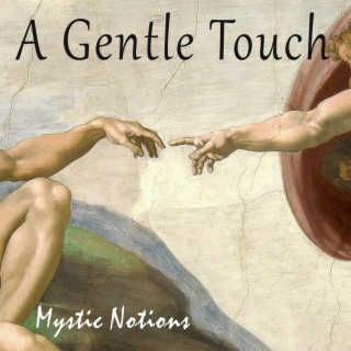 A Gentle Touch