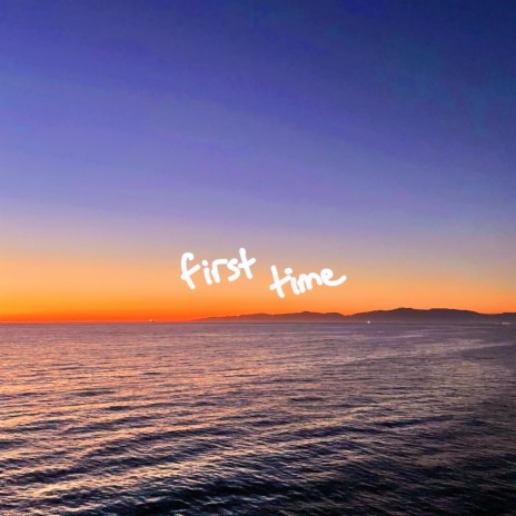 first time | Boomplay Music