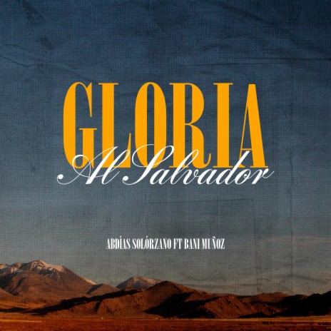 Gloria Al Salvador ft. Bani Muñoz | Boomplay Music