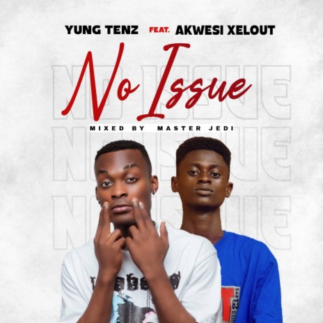 No Issue ft. Akwesi Xelout | Boomplay Music