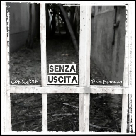 Senza Uscita ft. Fishkillah | Boomplay Music