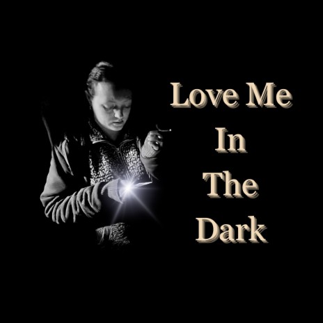 Love Me in the Dark | Boomplay Music