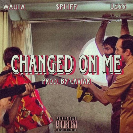 Changed On Me ft. Wauta & Less.tsr | Boomplay Music