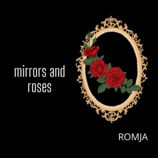 Mirrors and Roses