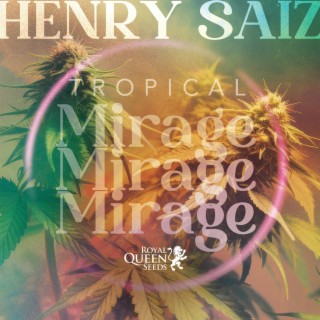 Tropical Mirage (Henry Saiz Remix) ft. Eloy lyrics | Boomplay Music