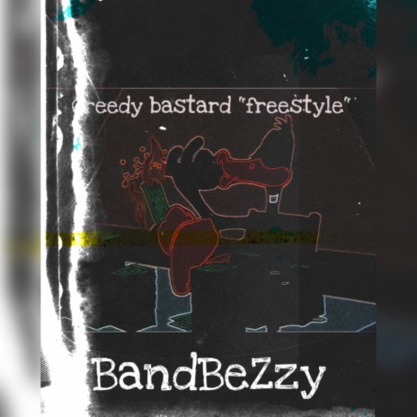 Greedy bastard freestyle | Boomplay Music