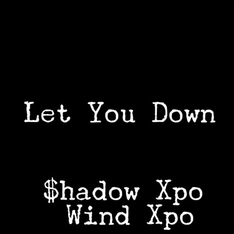 Let You Down (Instrumental) ft. Wind Xpo
