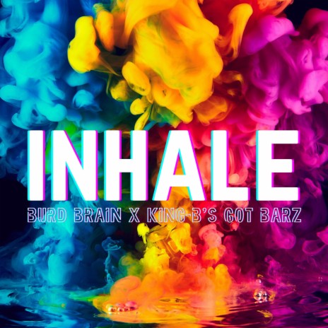 Inhale ft. King-B's Got Barz | Boomplay Music