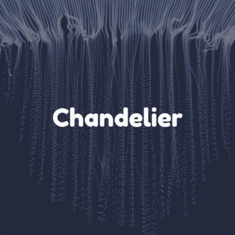 Chandelier | Boomplay Music