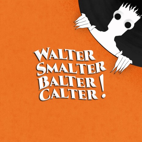 Walter Smalter Balter Calter | Boomplay Music