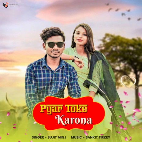 Pyar Toke Karona ft. Sankit Tirkey | Boomplay Music