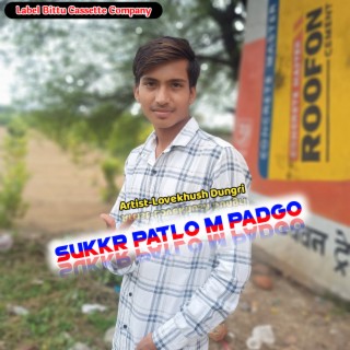 Sukkr Patlo M Padgo
