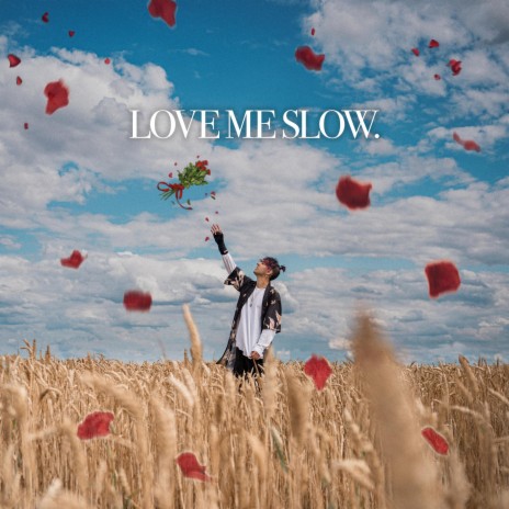 Love Me Slow | Boomplay Music