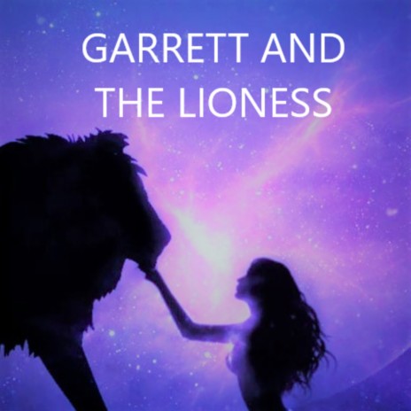 Garrett and the Lioness | Boomplay Music