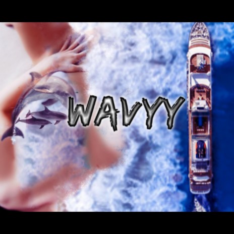 WAVYY | Boomplay Music