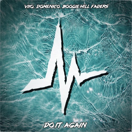 Do It Again ft. DOMENICO & Boogie Hill Faders