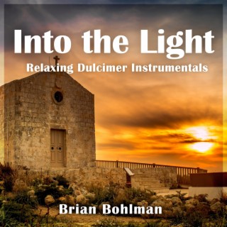 Into The Light: Relaxing Dulcimer Instrumentals