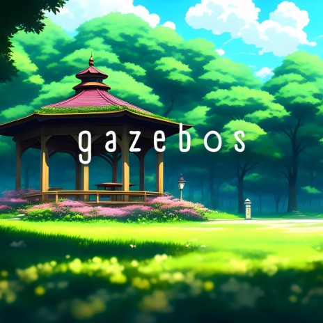 Gazebos | Boomplay Music