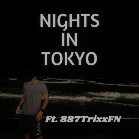 Nights in Tokyo ft. 887TrixxFN