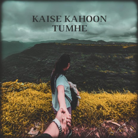 Kaise Kahoon Tumhe | Boomplay Music