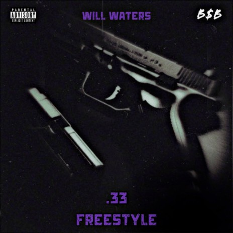 33 Freestyle ft. Will Waters and Himself | Boomplay Music