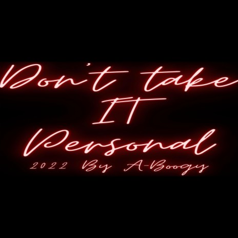 Don't Take It Personal | Boomplay Music