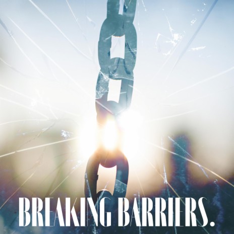 Breaking Barriers ft. Levante Joyner | Boomplay Music