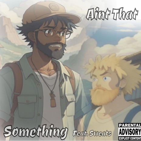 Ain't That Something ft. $weat$ | Boomplay Music