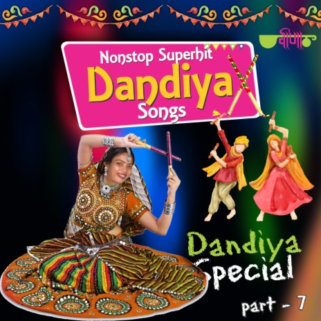 Non Stop Superhit Dandiya Songs 7 ft. Satish Dehra | Boomplay Music