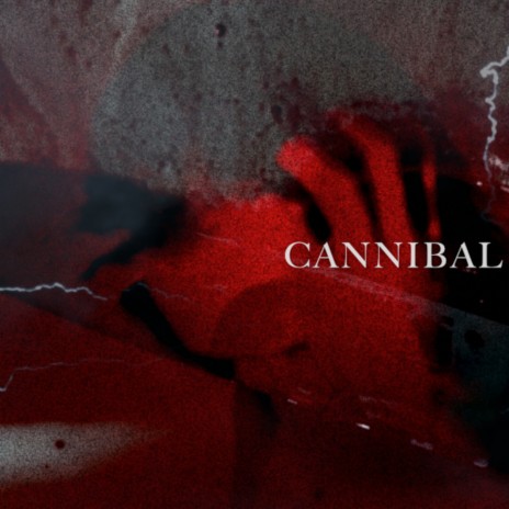 Cannibal | Boomplay Music