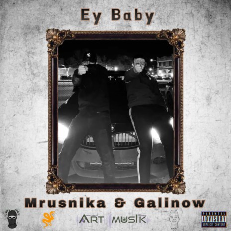 Ey Baby ft. Galinow & Mrusnika | Boomplay Music