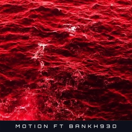 Motion ft. bankh93d